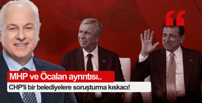 CHP'li bir belediyelere soruşturma kıskacı! Özel'den MHP ve Öcalan çıkışı!