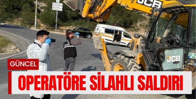 Çeşme'de kepçe operatörüne silahlı saldırı