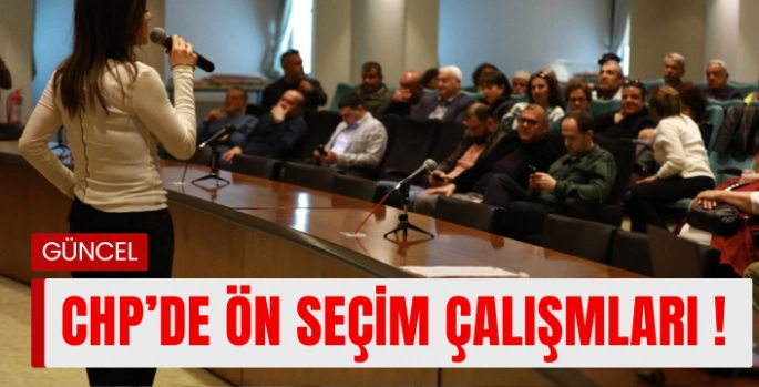 CHP Efes Selçuk ön seçim için görev başı yaptı