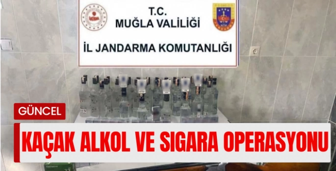 Yatağan’da kaçak alkol ve sigara operasyonu