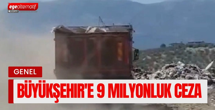 Büyükşehir'e, Bakanlık'tan 9 milyonluk ceza