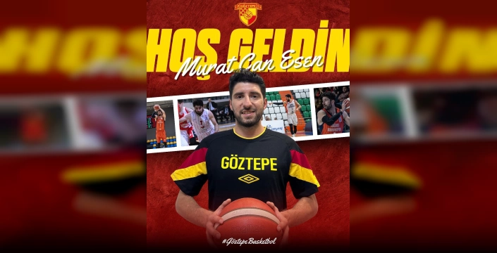Göztepe Basketbol, Murat Can Esen'i transfer etti