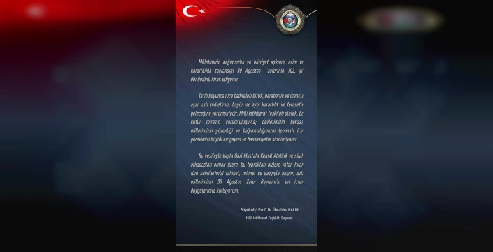 MİT Başkanı Kalın: 30 Ağustos Zafer Bayramı mesajı yayımladı