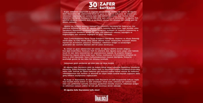 Uraloğlu: 30 Ağustos Zafer Bayramı'nı kutluyoruz
