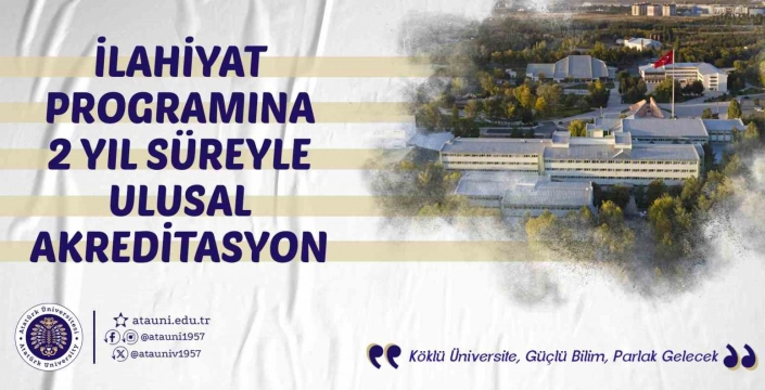 Atatürk Üniversitesi İlahiyat Fakültesi'ne 2 yıl süreyle ulusal akreditasyon