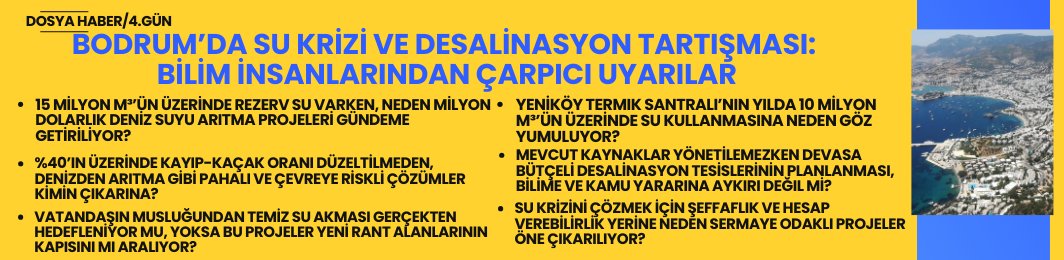 Bodrum’da Su Krizi ve Desalinasyon Tartışması: Bilim İnsanlarından Çarpıcı Uyarılar