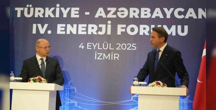 İzmir'de Enerji Forumu: Türkiye-Azerbaycan işbirliği güçleniyor