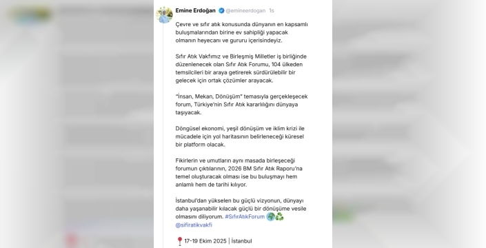Emine Erdoğan: Sıfır Atık Forumu Türkiye'nin kararlılığını dünyaya taşıyacak