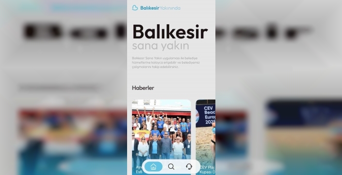 Balıkesir'de hayat artık bir tık uzağınızda: 'Balıkesir Yakınında' uygulaması tüm hizmetleri bir araya getirdi