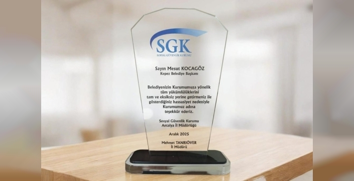 Kepez Belediyesi'ne SGK'dan teşekkür plaketi verildi