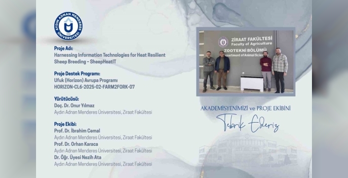 ADÜ, iklim değişikliğine dayanıklı koyunculuk projesiyle Avrupa'da Türkiye'yi temsil edecek