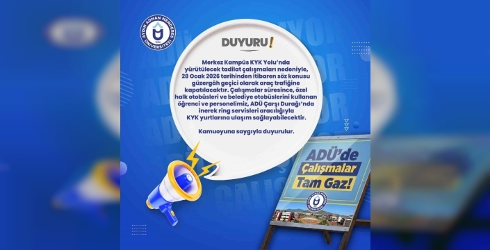 ADÜ yolu tadilat nedeniyle trafiğe kapanıyor!