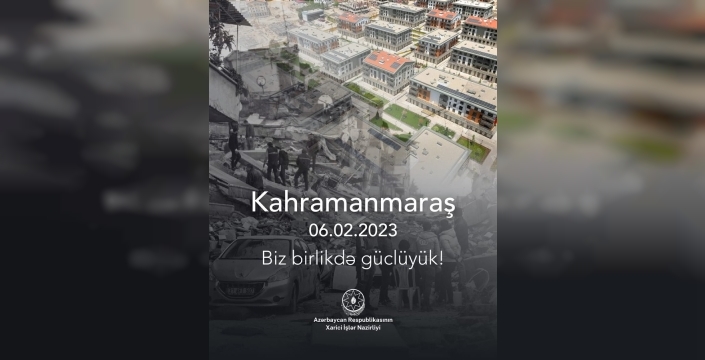 Azerbaycan’dan Kahramanmaraş depremlerinin üçüncü yıl dönümünde Türkiye’ye anlamlı destek mesajı