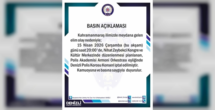 Kahramanmaraş'taki acı olay yüzünden Denizli'de polis konserleri iptal edildi