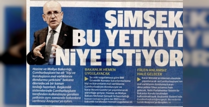 Şimşek'in yetkisi tartışma yarattı: Yeni Şafak'tan sert tepki!