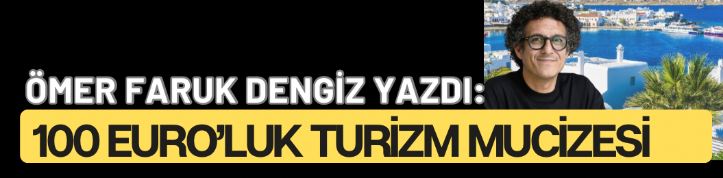 100 Euro’luk Turizm Mucizesi: