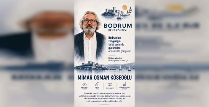 Mimar Osman Köseoğlu: Bodrum Kent Konseyi başkanlığına adayım