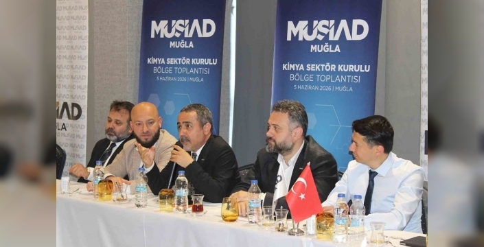 MÜSİAD, kimya sektörü için Dalaman'da önemli toplantı düzenledi