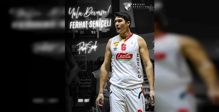 Göztepe basketbolcu Ferhat Seniçeli ile sözleşme yeniledi