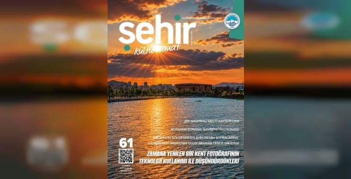 Şehir Kültür Sanat Dergisi 61. sayısıyla çıktı