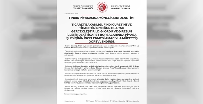 Fındık piyasası için bakanlık denetim başlattı