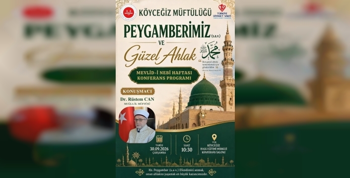 Köyceğiz'de Mevlid-i Nebi Haftası konferansı yapılacak