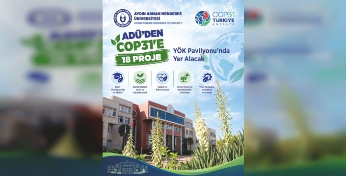 ADÜ, iklim değişikliği için 18 projeyle COP31'de yer alacak