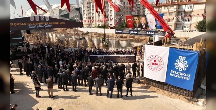 Selçuklu'da yeni emniyet müdürlüğü binasının temeli atıldı
