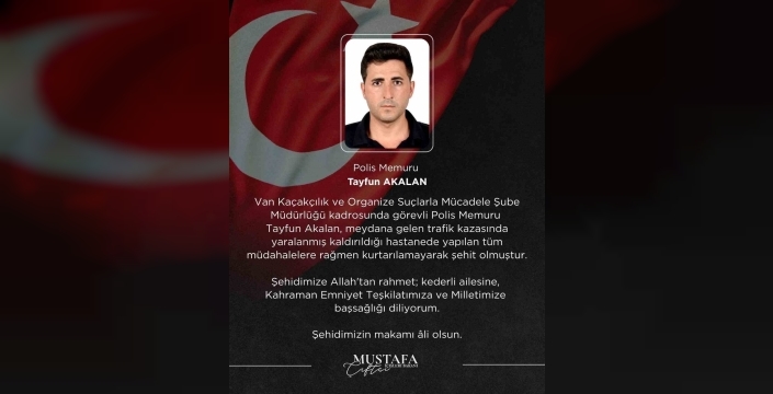 Van'da yaralanan polis memuru Tayfun Akalan kurtarılamadı